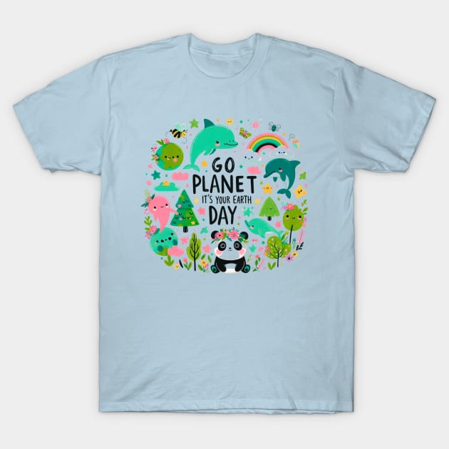 Earth Day 2024 Go Planet It's Your Earth Day T-Shirt by Chahrazad's Treasures